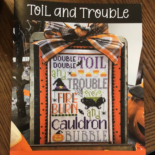 Toil and Trouble